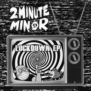 2 Minute Minor : Lockdown EP